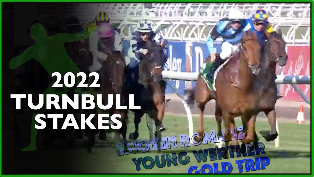 2022 Turnbull Stakes | Gold Trip, Duais, Smokin' Romans