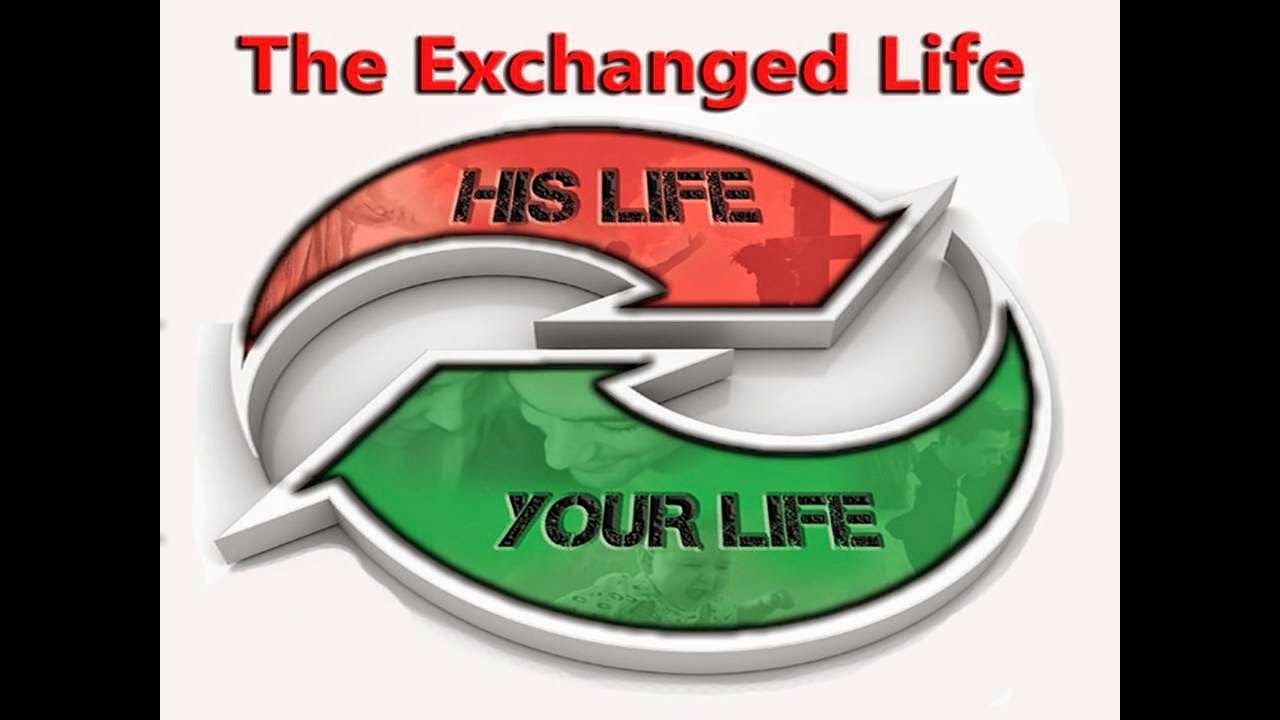 The Exchanged Life