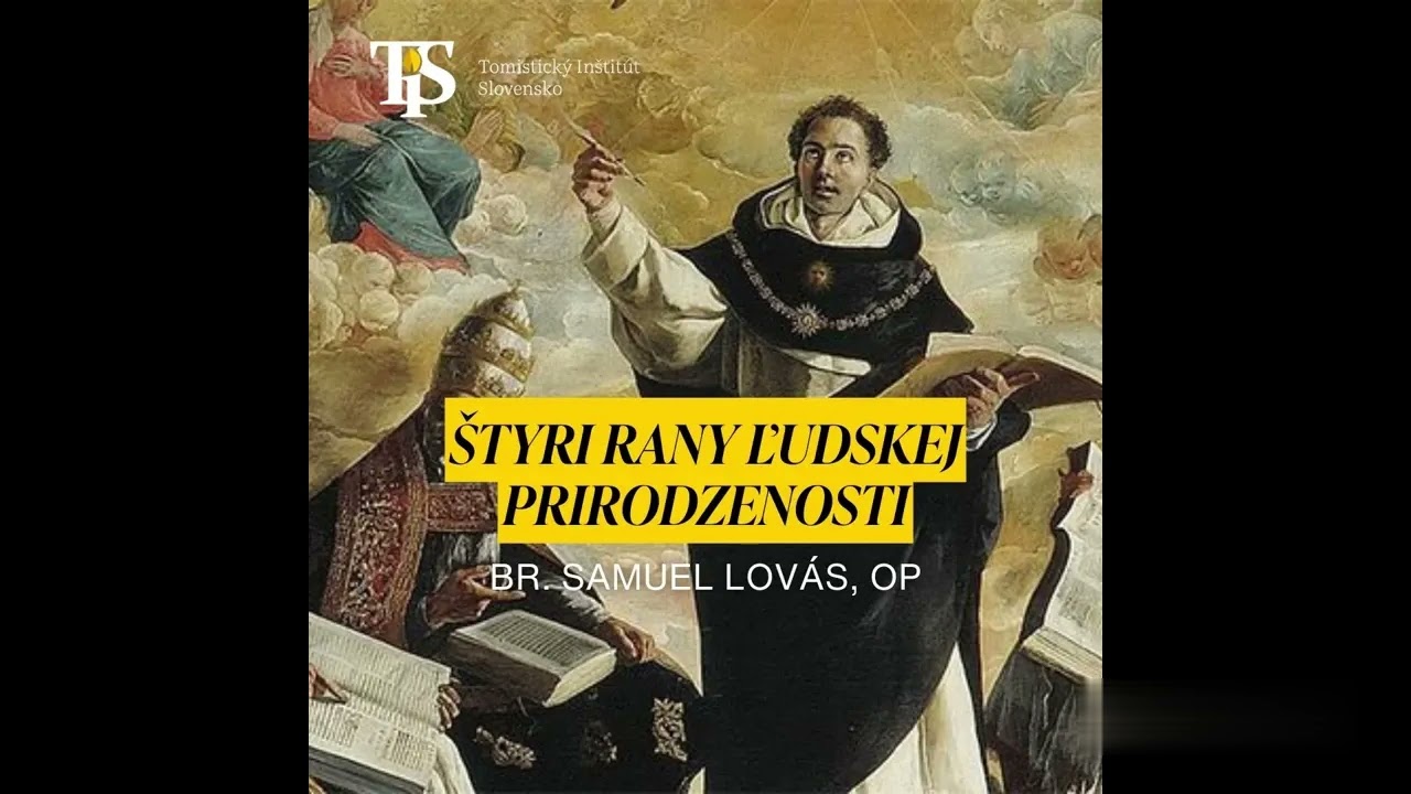 Brat Samuel Lovás, OP: Štyri rany po dedičnom hriechu podľa sv. Tomáša Akvinského