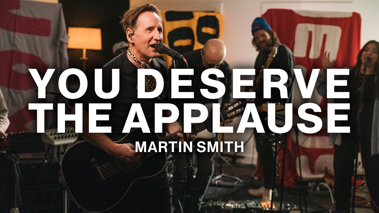 You Deserve The Applause | Martin Smith | Worship Together Session
