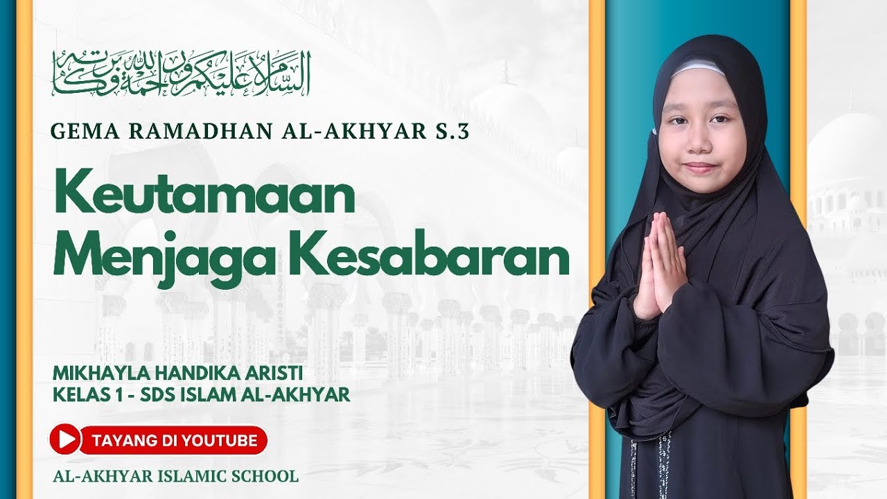 KEUTAMAAN MENJAGA KESABARAN- MIKHA KELAS 1 SDS ISLAM AL-AKHYAR CILEUNGSI 