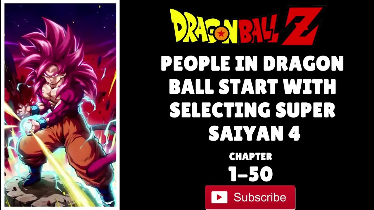 People in Dragon Ball Start With Selecting Super Saiyan 4 | Chapter-1-50