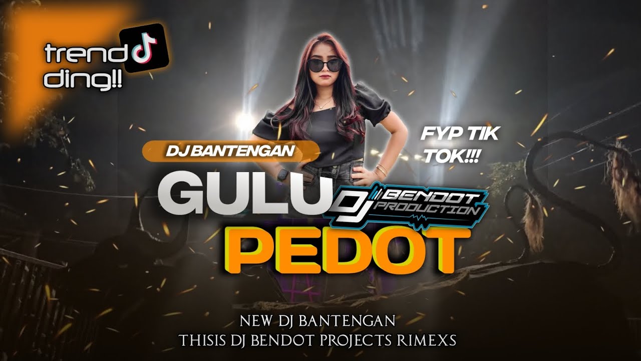 DJ BANTENGAN GULU PEDOT TEBARU !! VIRAL TIK TOK❗ REMIXERBY DJ BENDOT PROJECT