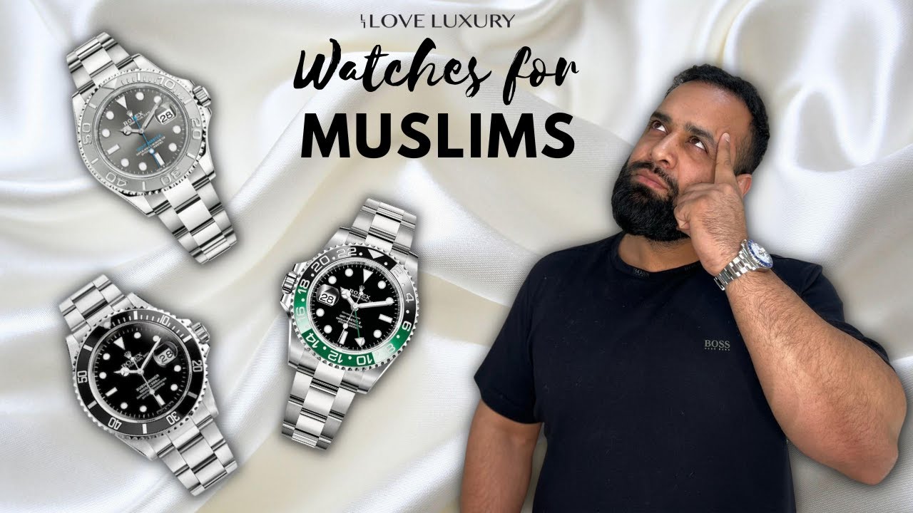 Luxury Watches that Muslim Men CAN Wear!