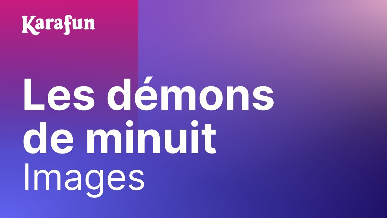 Karaoké Les démons de minuit - Images