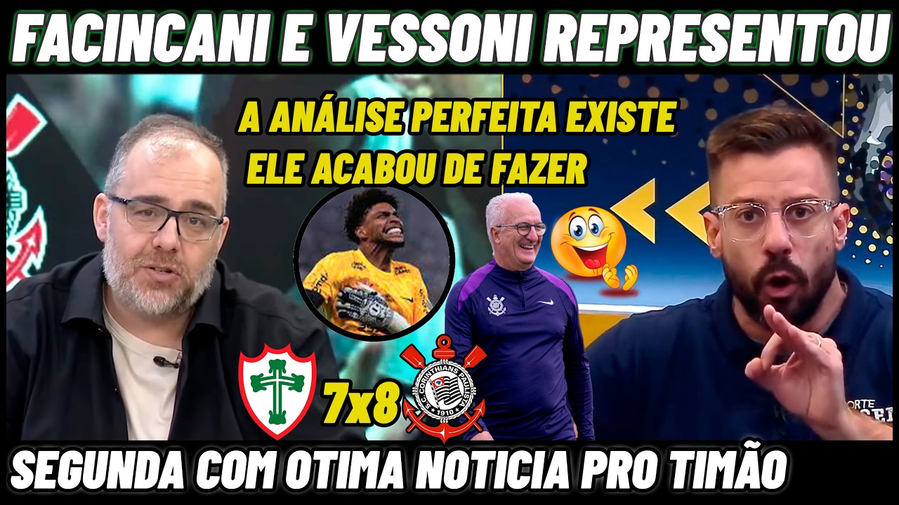 VESSONI E FACINCANI FAZ A ANÁLISE PERFEITA DA CLASSIFICAÇÃO D CORINTHIANS PORTUGUESA 1X1 CORINTHIANS