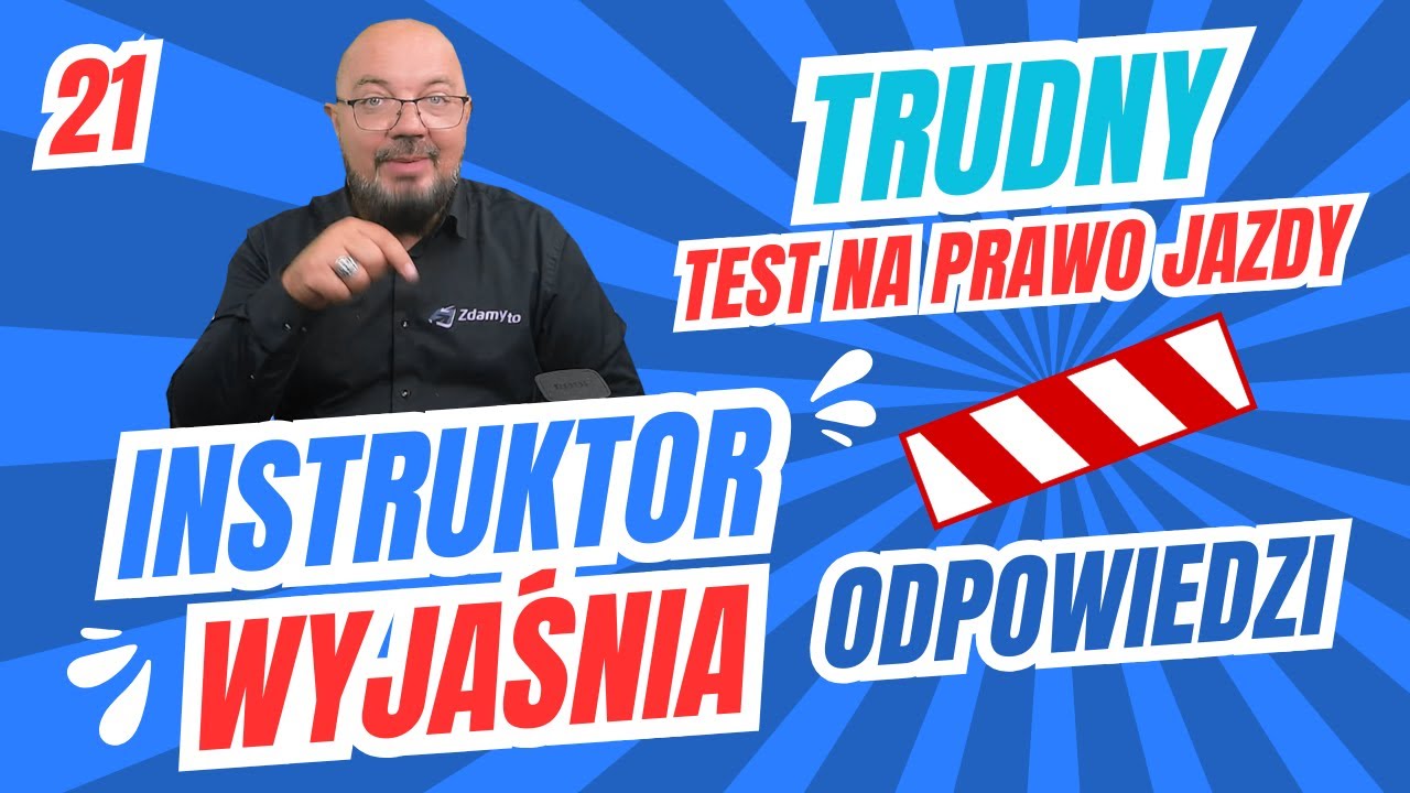 Instruktor wyjaśnia TRUDNY test na PRAWO JAZDY - test 21