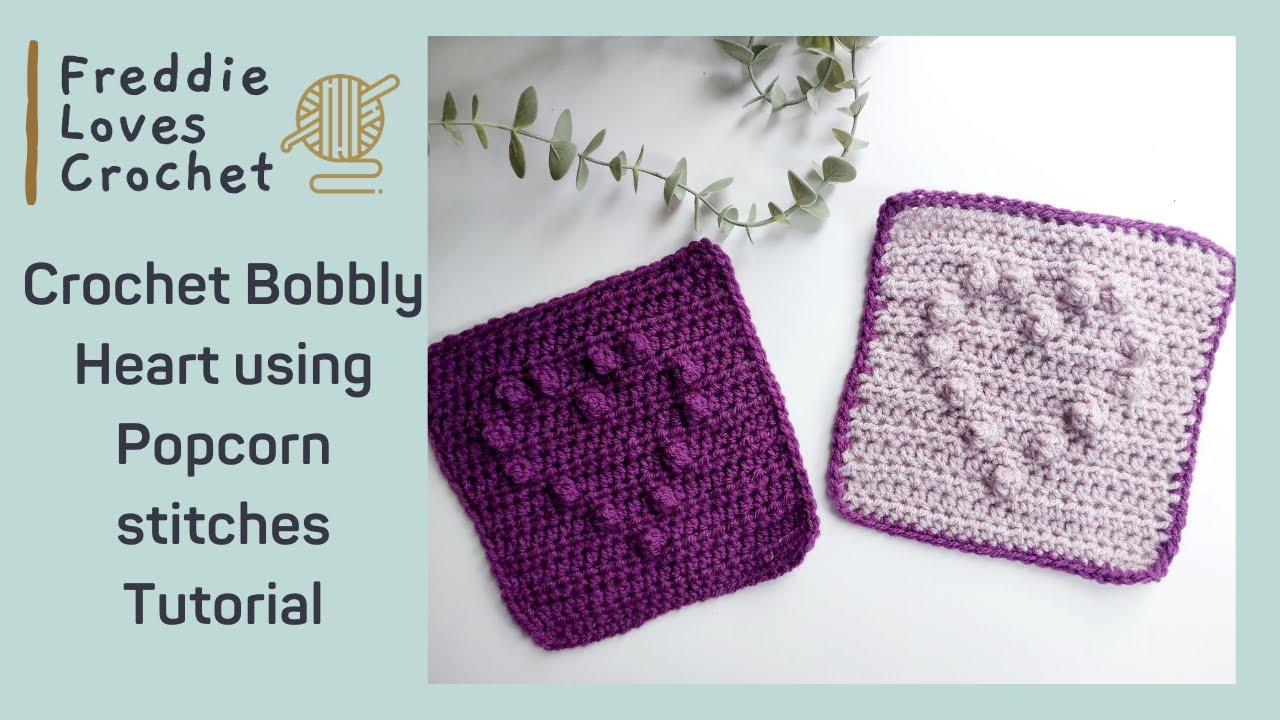 Crochet Bobbly Heart Square Popcorn Stitch Tutorial