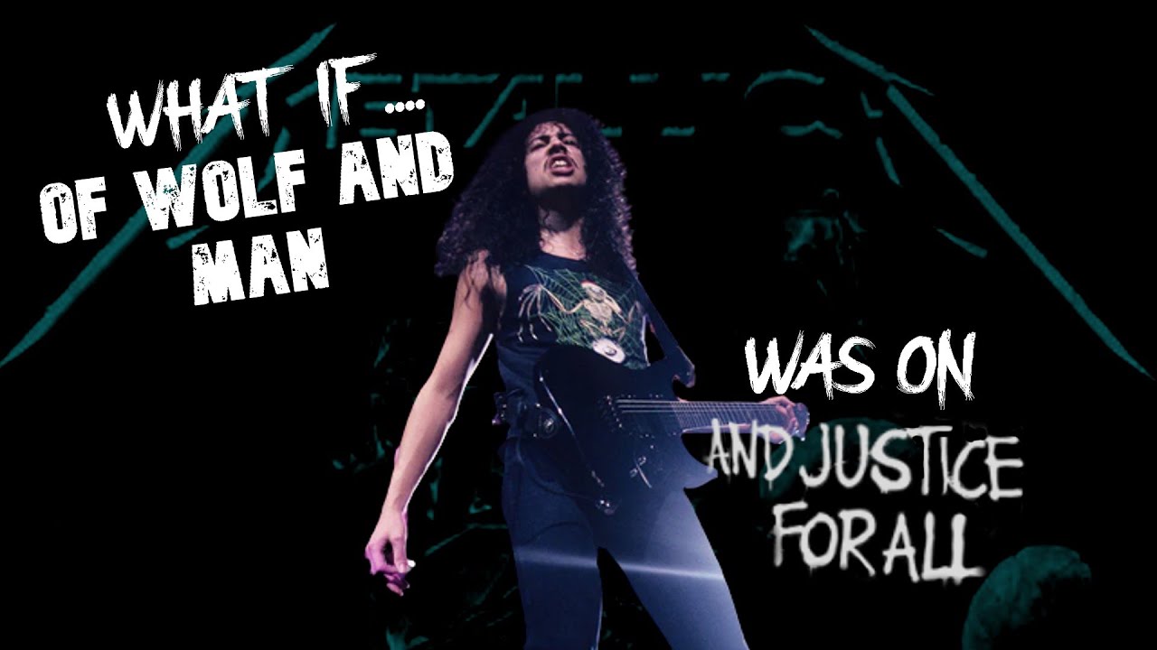 What If Of Wolf and Man, Was On ...And Justice For All