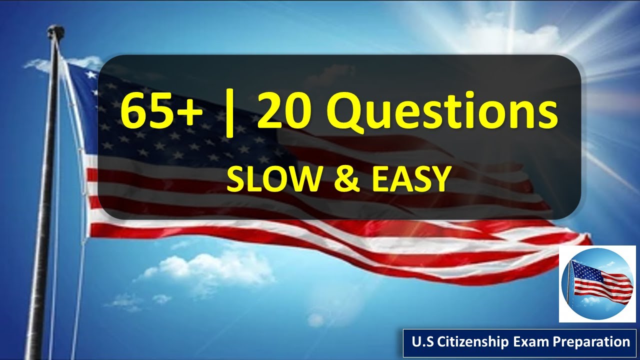 2025 US Citizenship Test for Seniors: 65/20 Exemption (20 Questions)