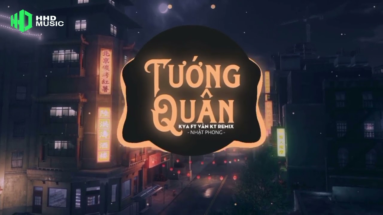TƯỚNG QU&Acirc;N - Nhật Phong (KYA ft. Văn KT Remix) | 1 HOUR VERSION OFFICIAL