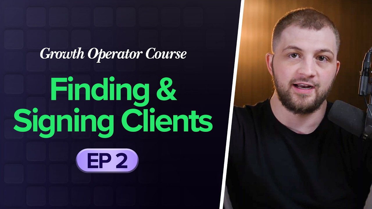 Growth Operator Course Part 2 | Finding & Signing Clients
