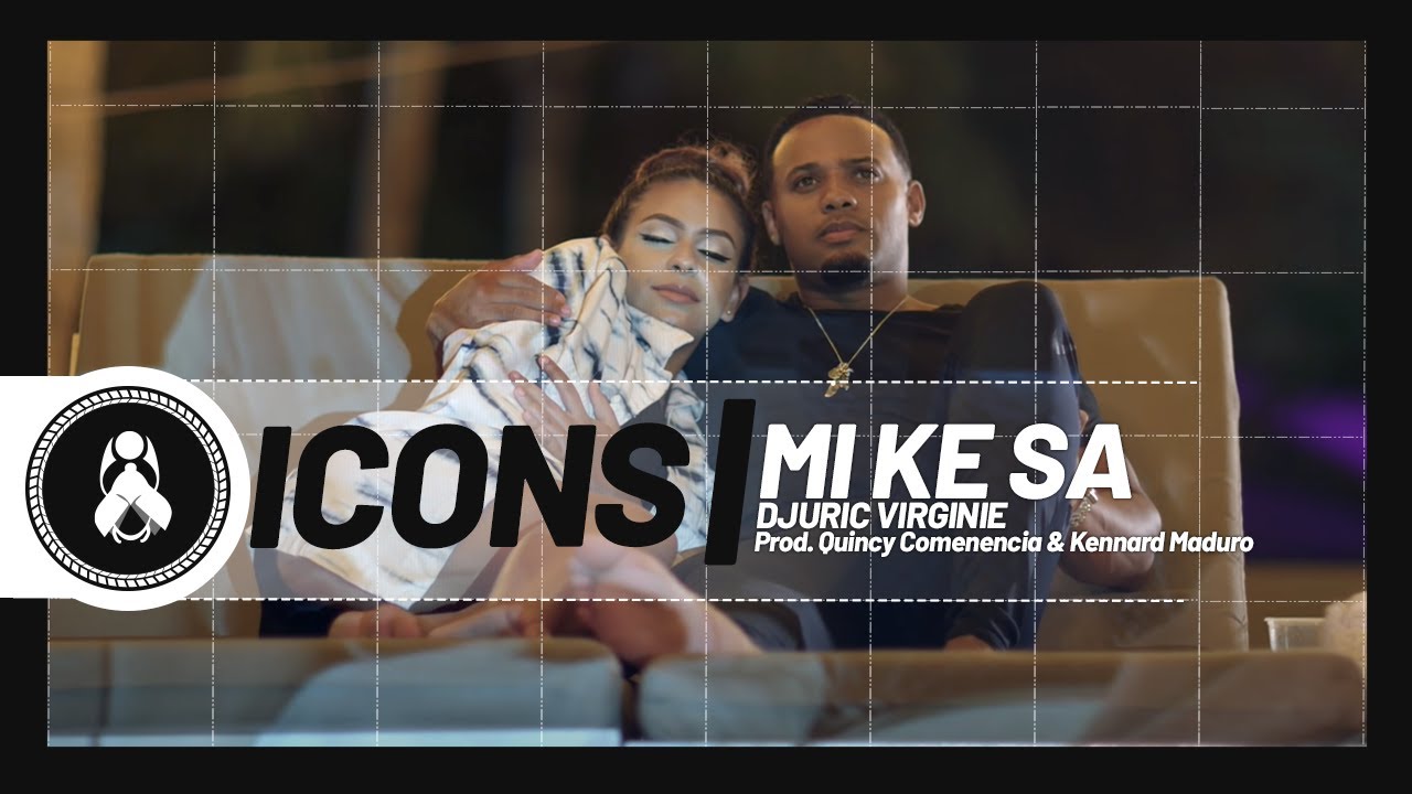 Icons - Mi Ke Sa Ft. Djuric Virginie (Prod. Quincy Comenencia & Kennard Maduro)😻