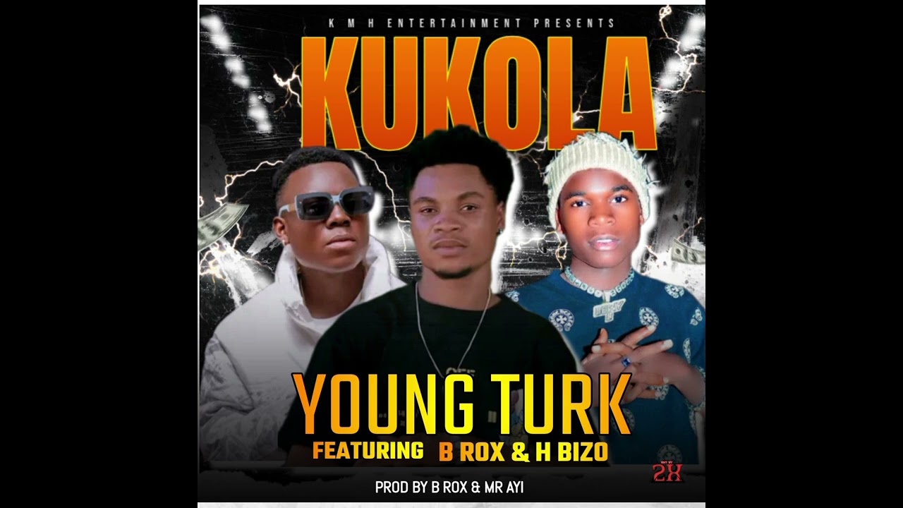 Young Turk ft B rox x H bizo - Kukola (Official Audio)