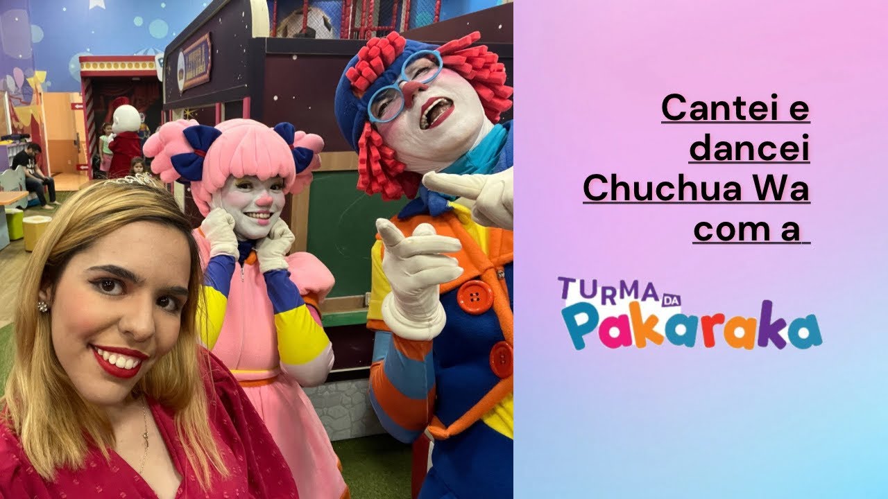 CANTEI E DANCEI CHUCHUA WA COM A TURMA DA PAKARAKA!