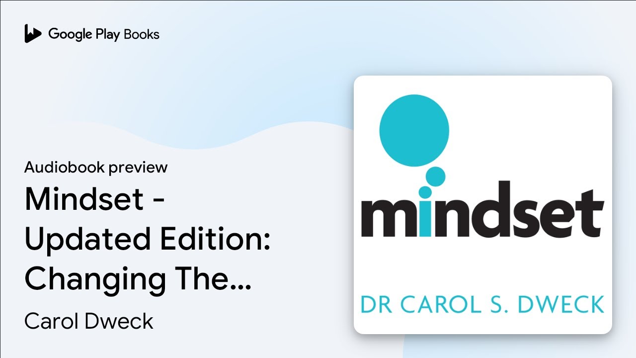 Mindset - Updated Edition: Changing The Way You&hellip; by Carol Dweck &middot; Audiobook preview