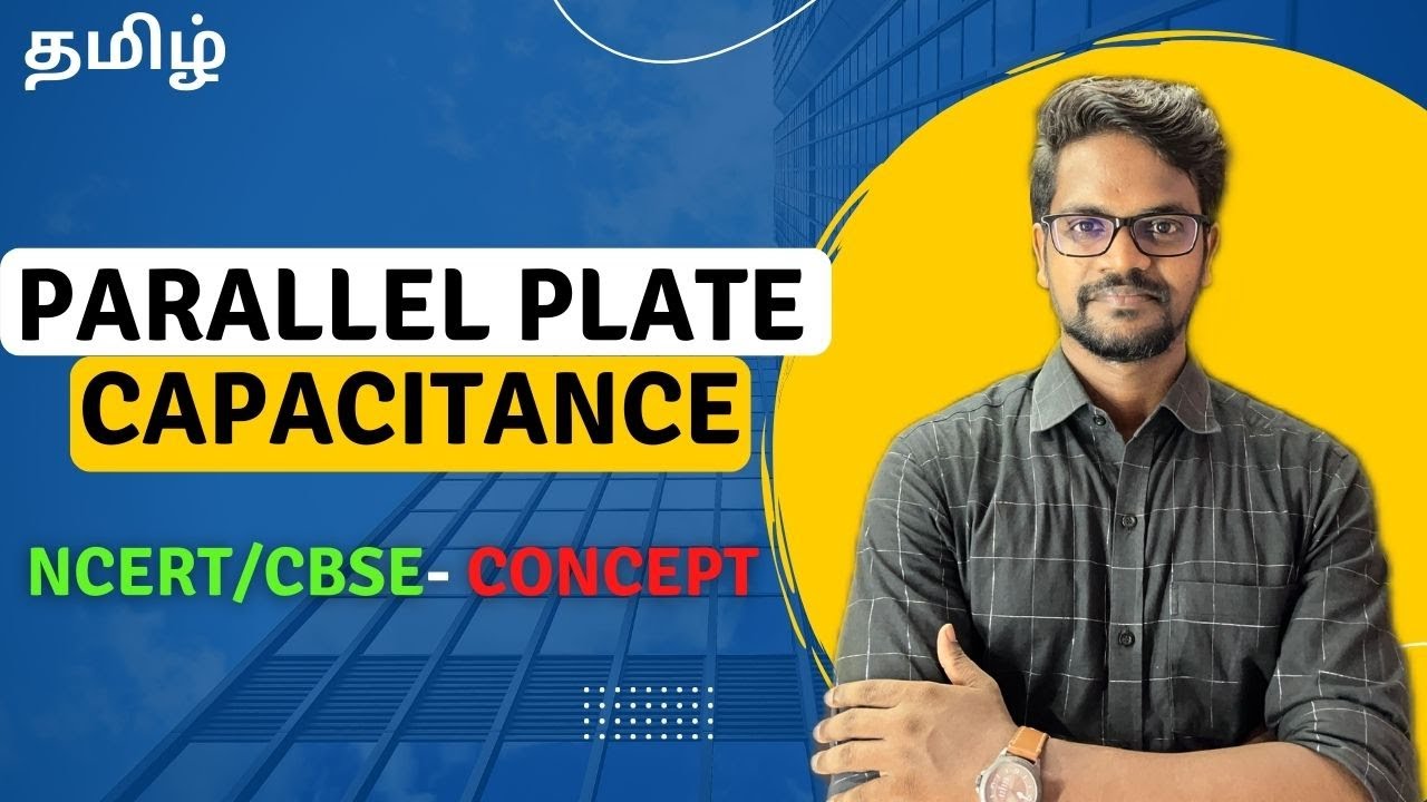Parallel Plate Capacitance|NCERT|CBSE|Physics 12|Tamil|Muruga MP#murugamp#ncert#physics12