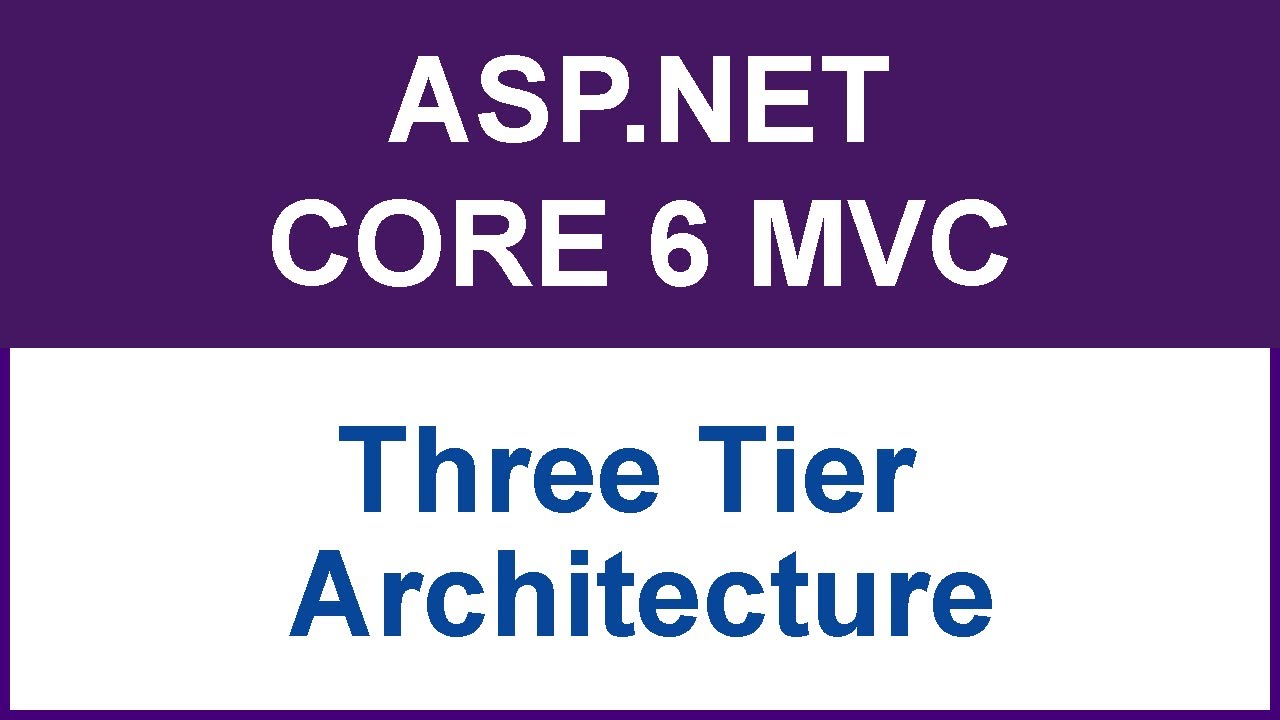 ASP.NET Core 6 Three Tier Architecture ✅