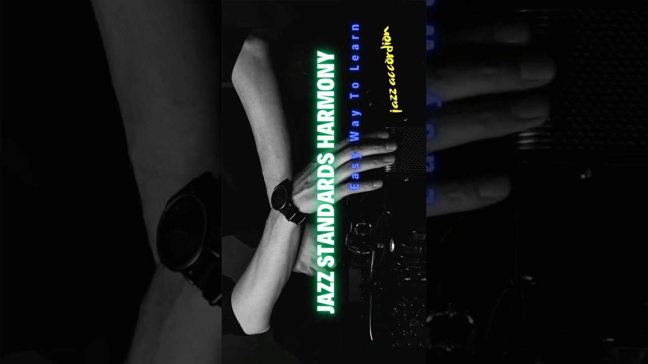 Jazz Standards Harmony - Easy Way to Learn for accordionist and not only! #jazzaccordion #accordion