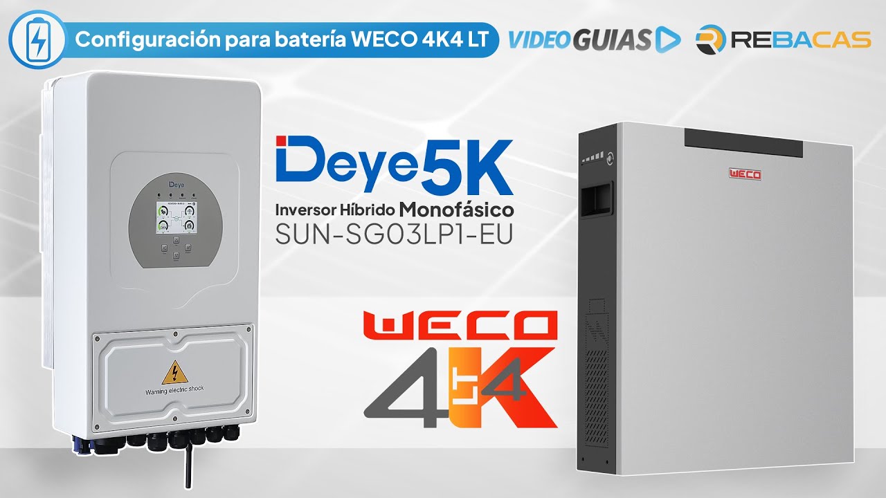 📙 Guías REBACAS: Deye 5K + WeCo 4K4 LT Configuración de batería en Inversor Híbrido Monofásico