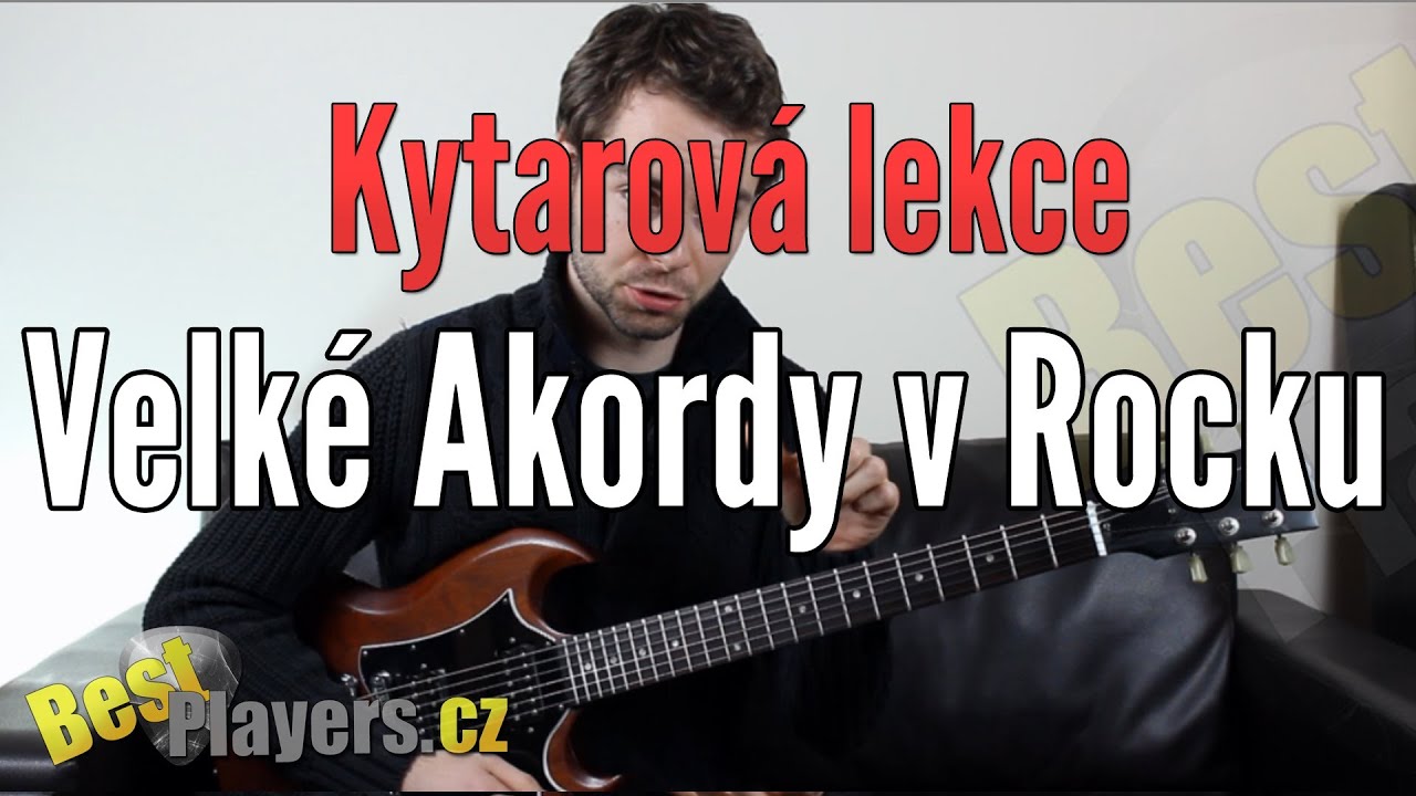 Velké akordy v Rocku - Kytarova lekce