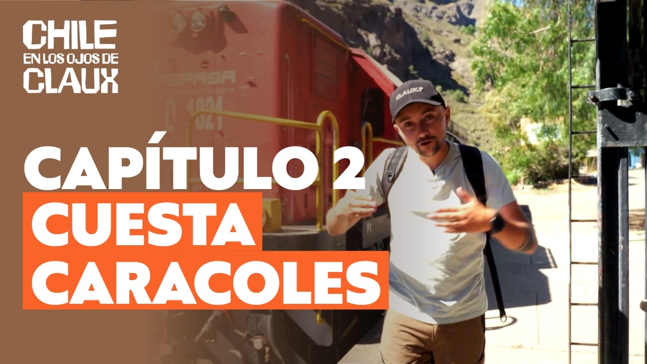 Cap&iacute;tulo 2 | Cuesta Caracoles | Chile en los ojos de Claux