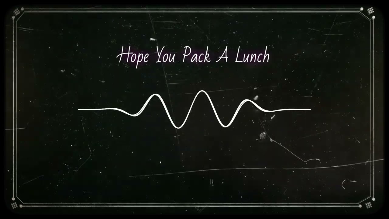 Hope You Pack A Lunch - Kaiku