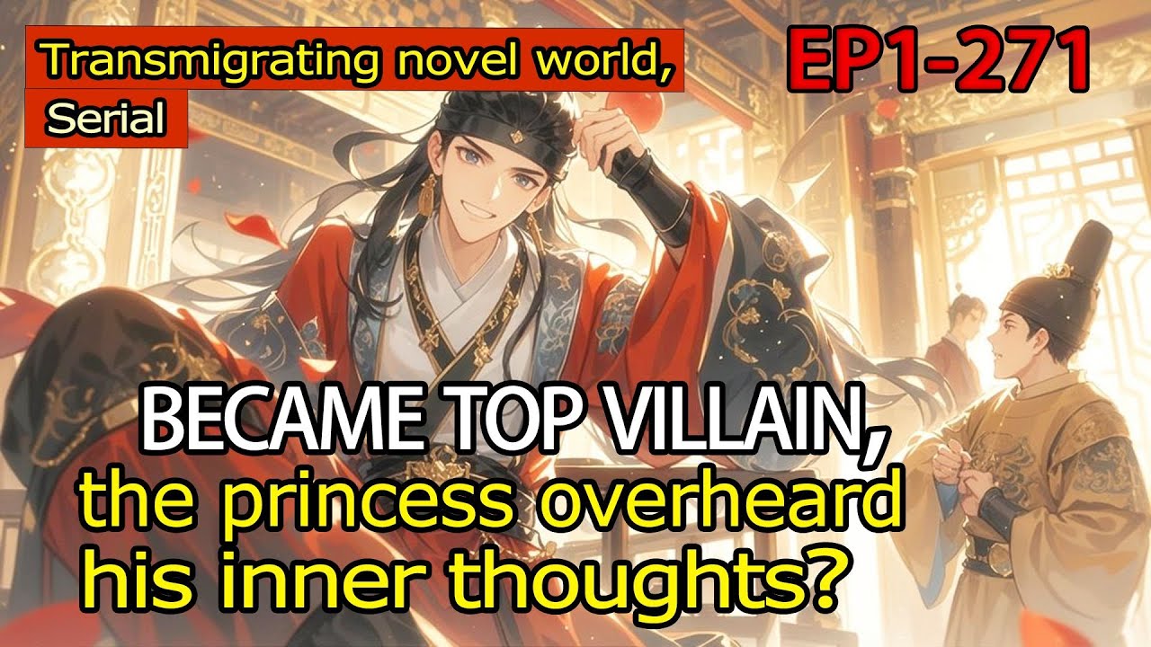 Transmigrating novel world, became top villain, the princess overheard his inner thoughts？
