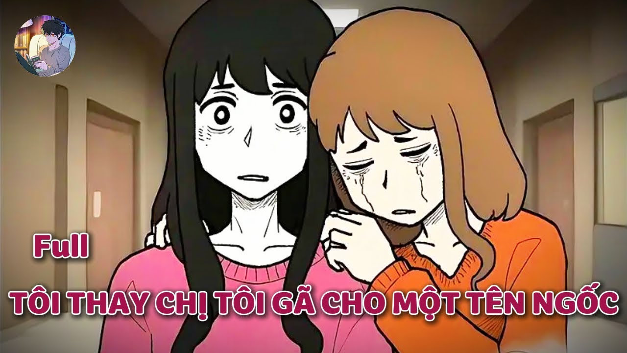 ĐƠN GIẢN LÀ TRUYỆN :  TÔI THAY CHỊ TÔI GÃ CHO MỘT TÊN NGỐC  | Norman Horror
