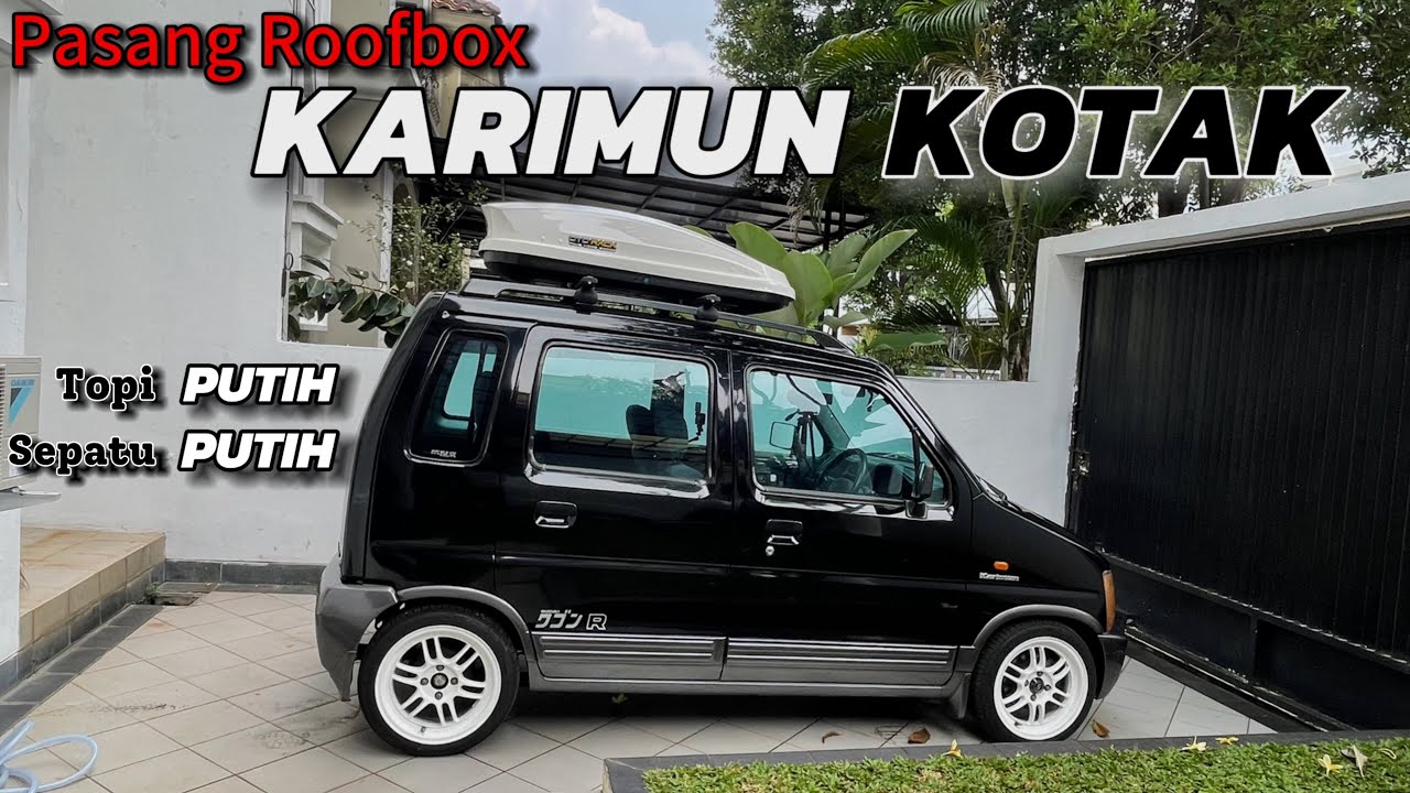KARIMUN KOTAK TAMBAH GANTENG DENGAN ROOFBOX OTORACK | FIX NO DEBAT!!!😁😁😁