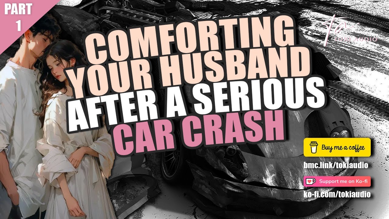 Comforting Your Husband - A Life-Altering Car Accident [M4F] [ASMR]