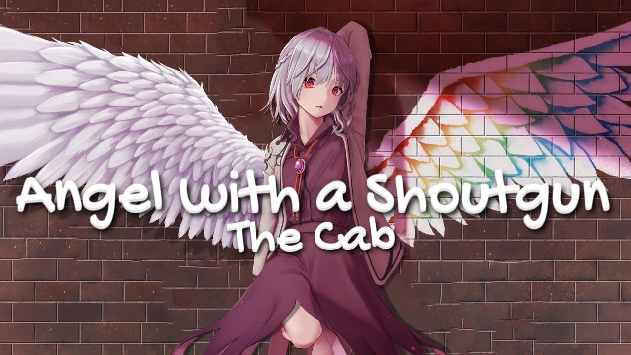 NIGHTCORE - ANGEL WITH A SHOTGUN - THE CAB - LYRICS