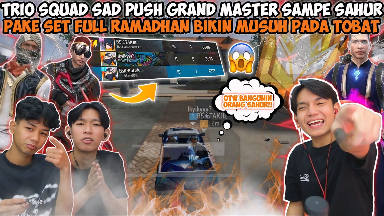 TRIO SAD ANDRA PIAN IKY PUSH GRAND MASTER SAMPE SAHUR!! PAKE SET FULL RAMADHAN MUSUH LANGSUNG TOBAT🤣