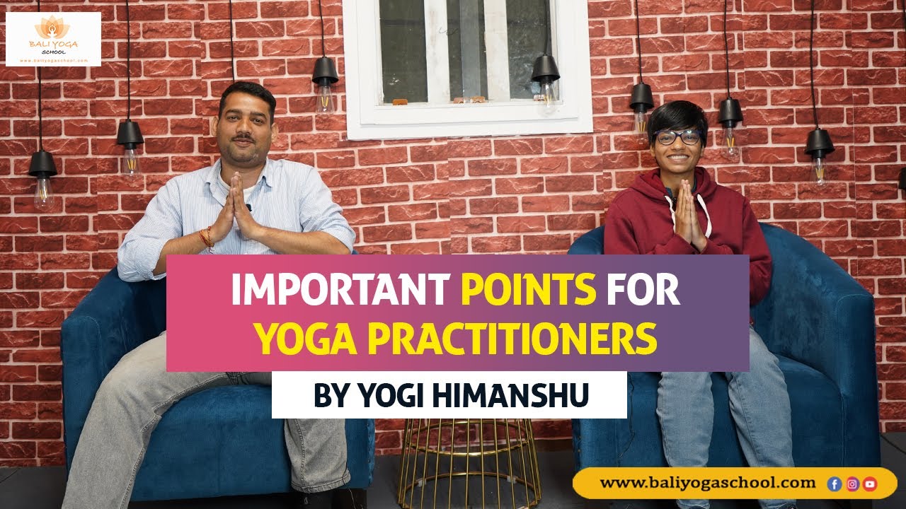 The Important Points for Yoga Practitioners | Yogi Himanshu | Bali Yoga School