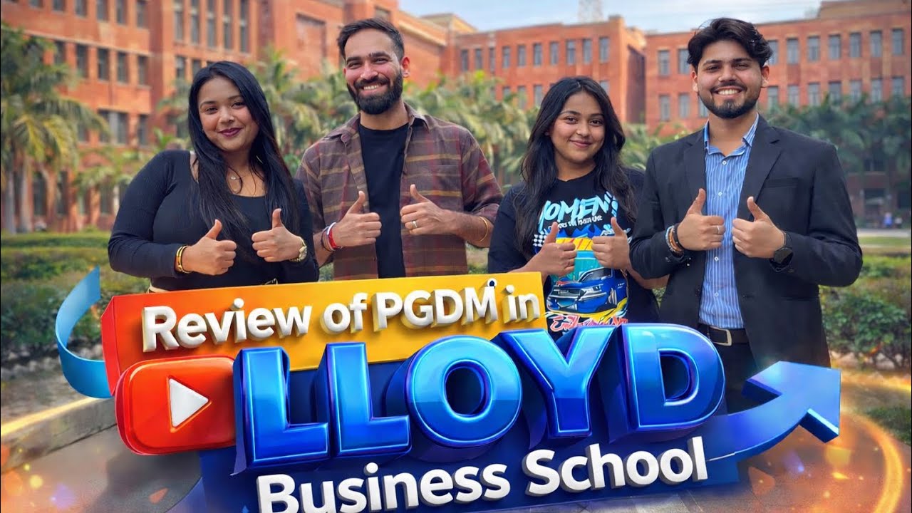 Lloyd Business School PGDM Review 2026 | Fees, ROI, Placements, Campus Life | Honest Student Review