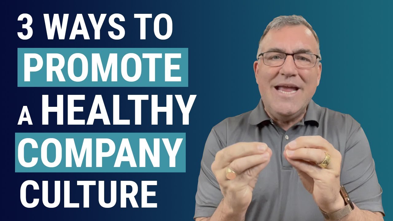 3 Ways to Promote a Healthy Company Culture  | John Boggs - Business & Leadership