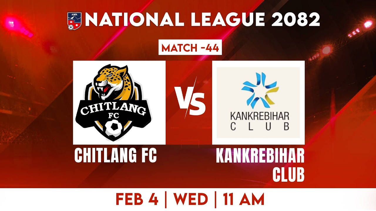 National League 2082 | CHITLANG FC VS KAKREBIHAR FC | Match 44 | MMC vs SAC