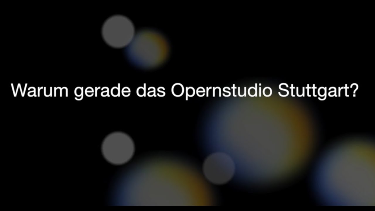 4) Warum gerade das Opernstudio Stuttgart?