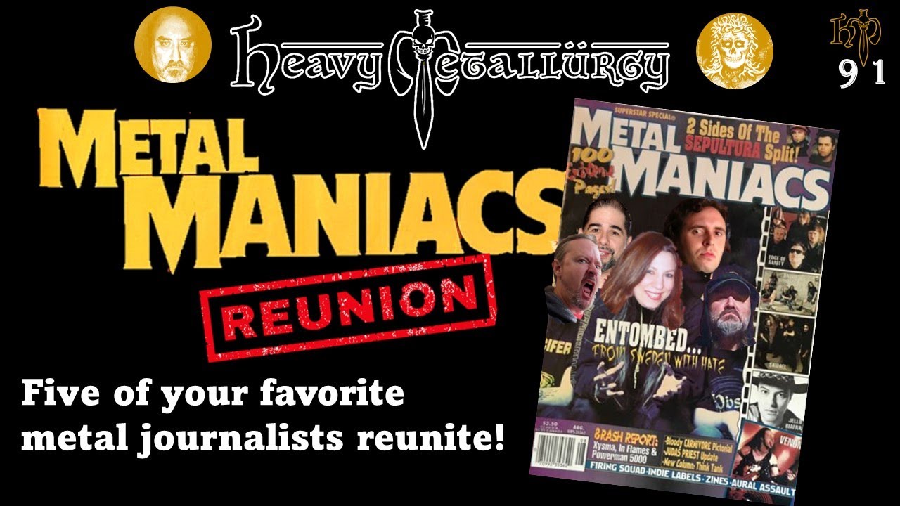 Heavy Metallurgy Presents: Episode #91- A Metal Maniacs Reunion