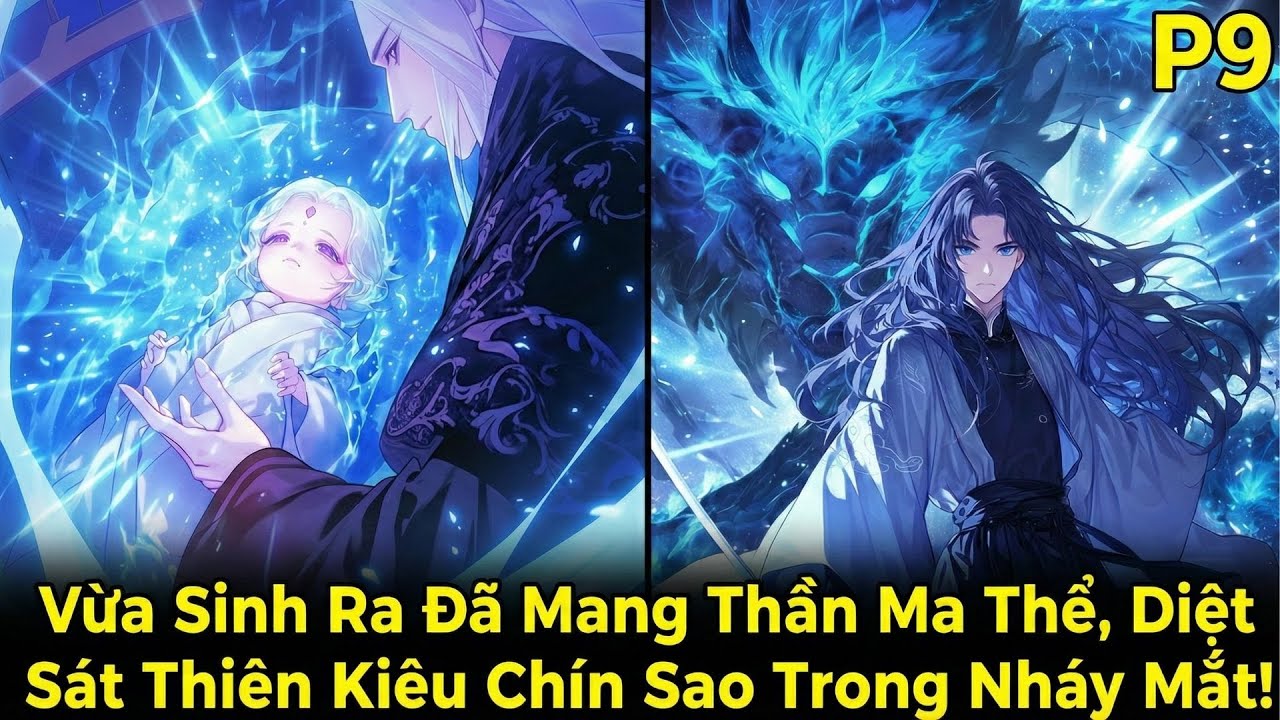 CỬU CỬU QUY NHẤT |  P9 Vừa Sinh Ra Đã Mang Thần Ma Thể, Diệt Sát Thiên Kiêu Chín Sao Trong Nháy Mắt!