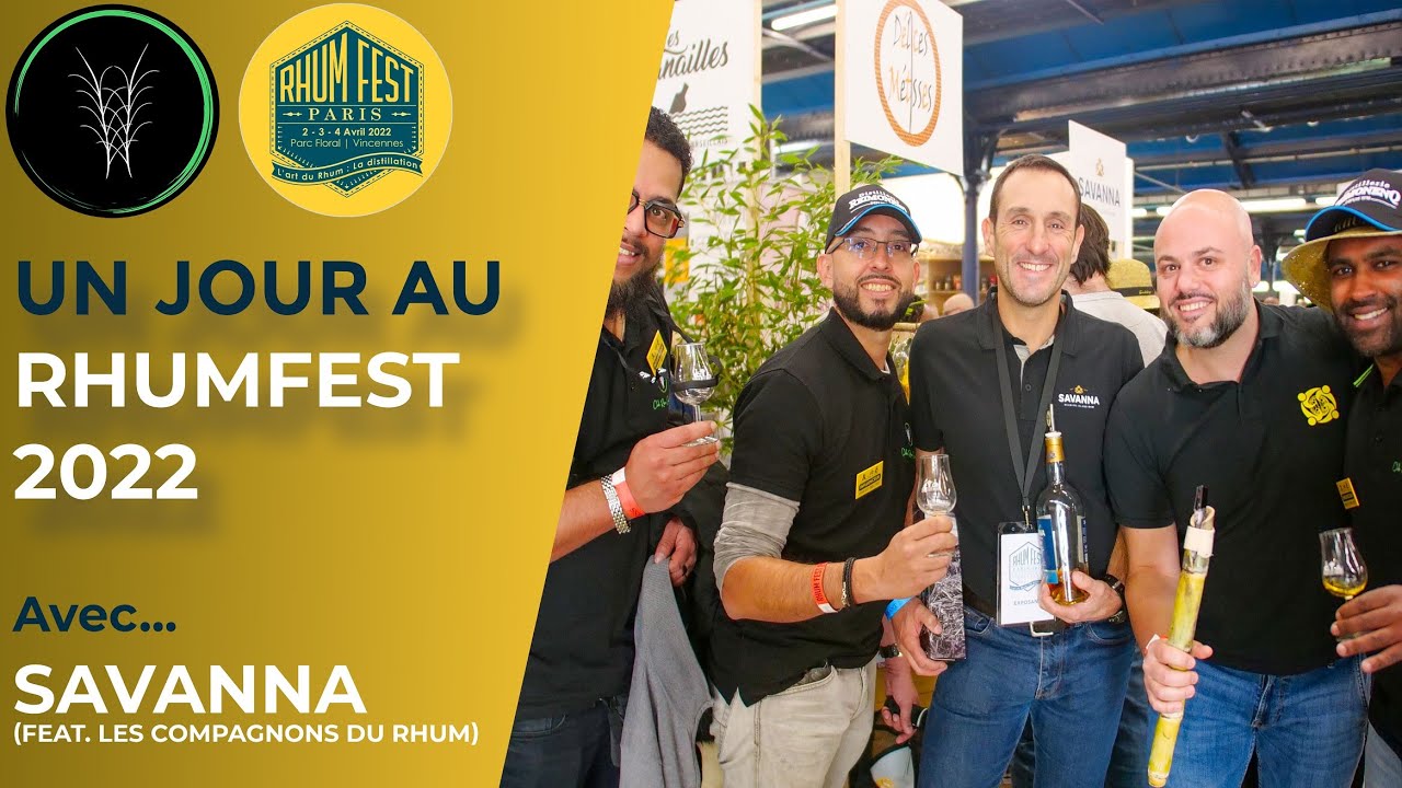 #20 - Un Jour au Rhum Fest 2022 avec...SAVANNA