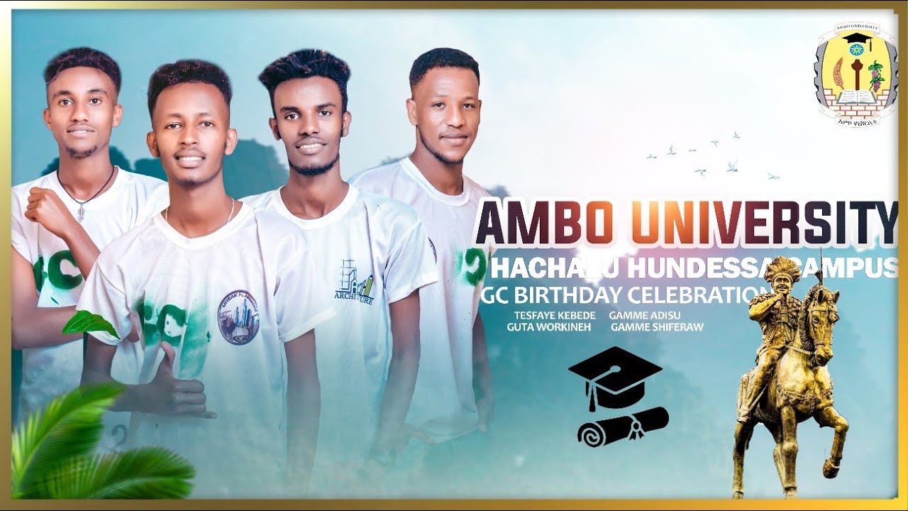 Ambo University Hachalu Hundessa Campus - GC BIRTHDAY CELEBRATION - አምቦ ዩኒቨርሲቲ - 2022