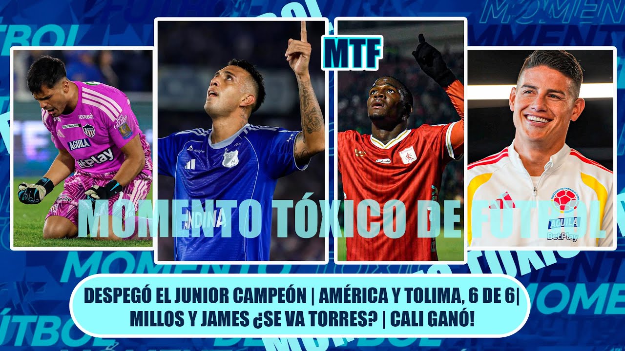 🚨 DESPEGÓ EL JUNIOR CAMPEÓN | AMÉRICA Y TOLIMA, 6 DE 6 | MILLOS Y JAMES ¿SE VA TORRES? | CALI GANÓ!