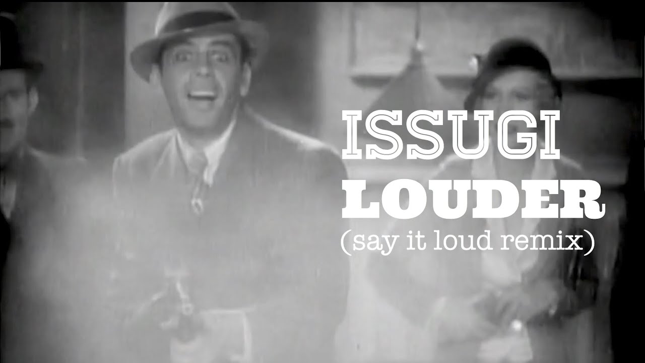 ISSUGI / LOUDER(say it loud remix) remixed by uzk