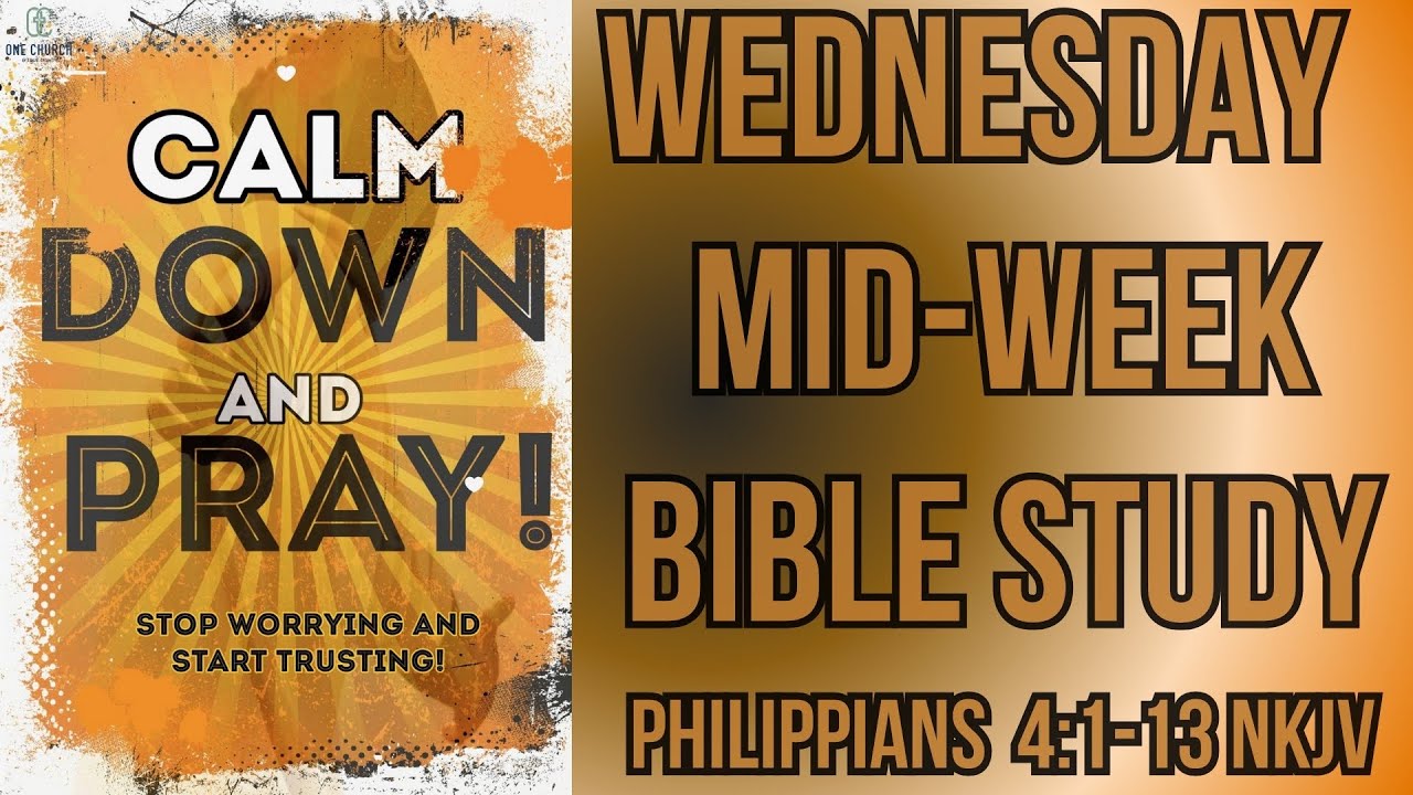 Welcome to Wednesday Night Bible Study. Calm Down and Pray