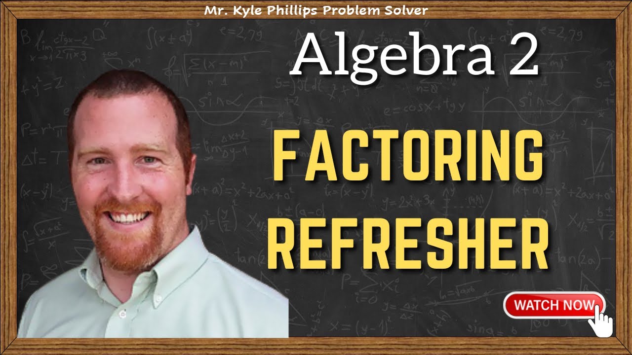 Factoring Refresher
