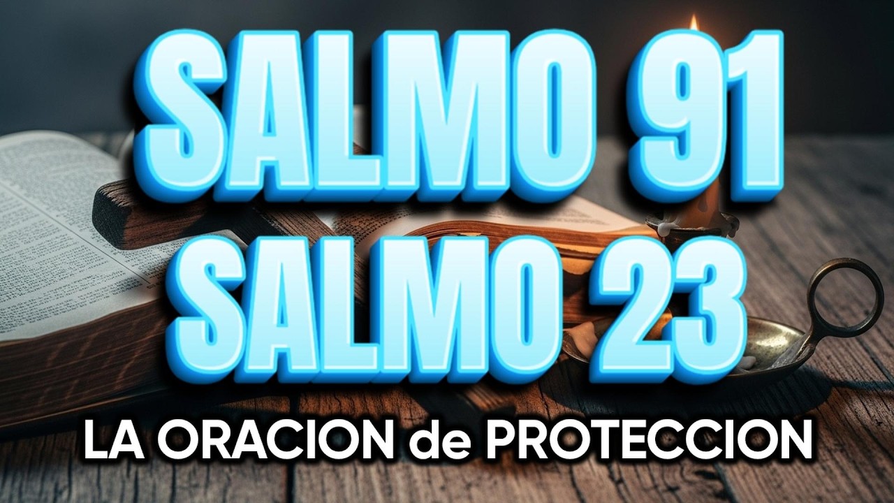 ORACIÓN del DÍA 4 de MARZO - SALMO 91 y SALMO 23 -Las dos ORACIONES MÁS PODEROSAS de la BIBLIA