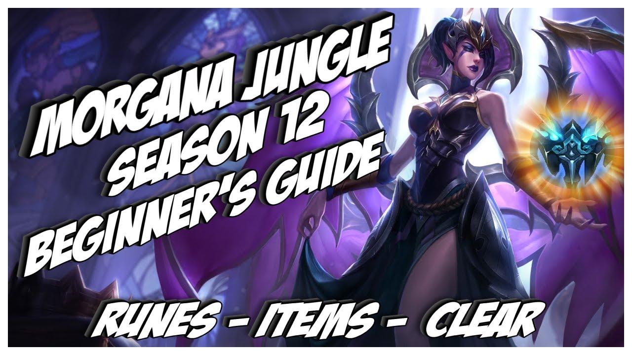 Season 12 Morgana Jungle Guide - Runes, Items, Clear Path, Yasss and Slay