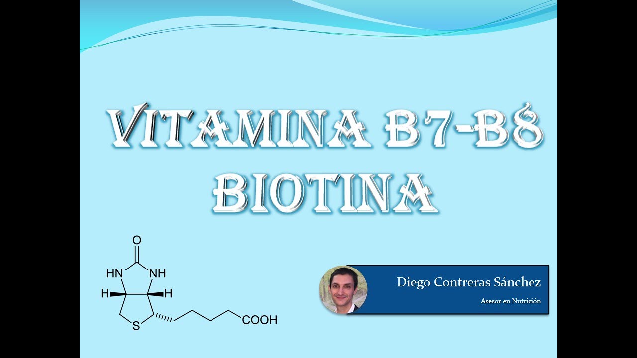 La Biotina [Vitamina B8. B7 o H]: Funciones. excesos. carencias y CDR