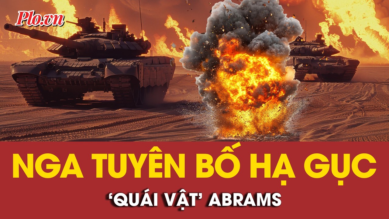 Nga tuyên bố hạ gục ‘quái vật’ Abrams tại Zaporizhia - PLO